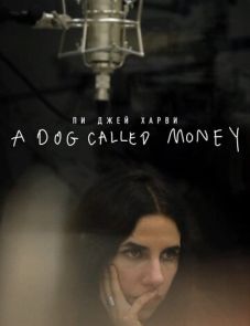 Пи Джей Харви: A Dog Called Money (2019)